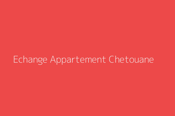 Echange Appartement F4 Tlemcen 