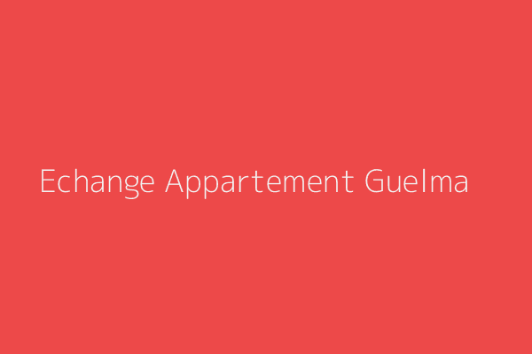 Echange Appartement F3 Guelma 