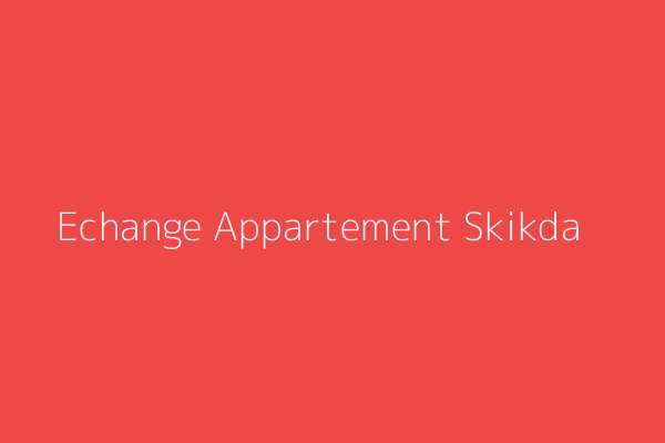 Echange Appartement  Skikda 