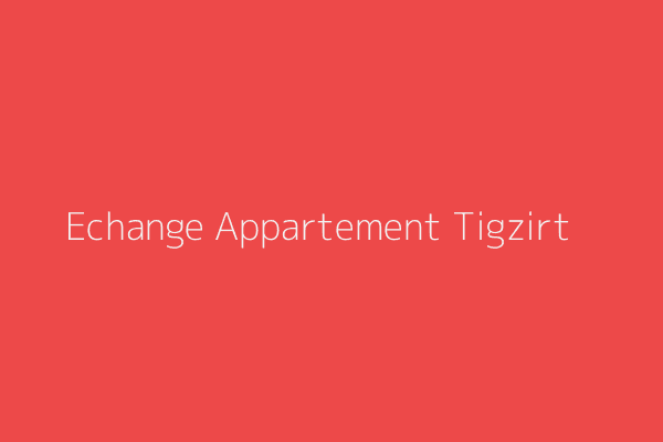Echange Appartement F4 Tizi-Ouzou 