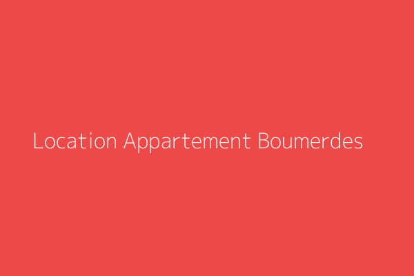 Location Appartement F4 Boumerdes 