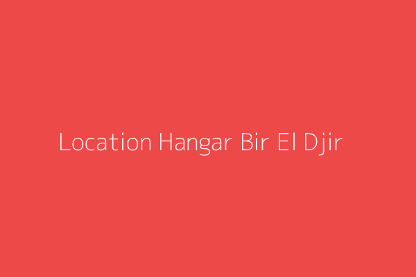 Location Hangar  Oran 