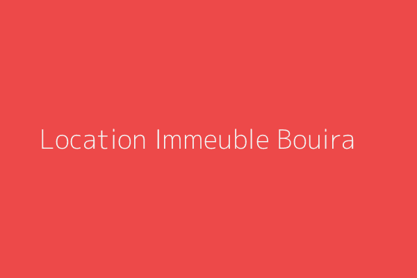 Location Immeuble  Bouira 