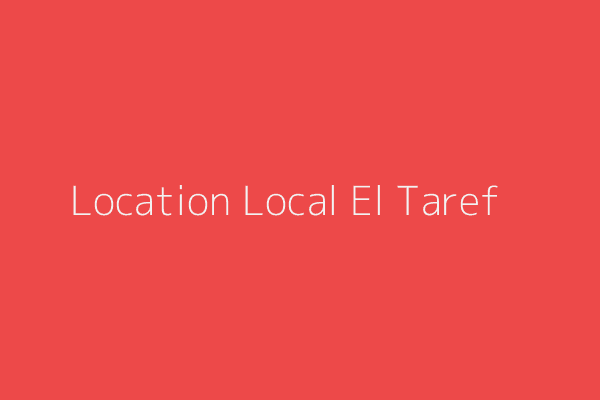 Location Local  El Tarf 
