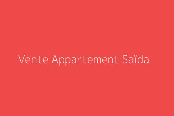 Vente Appartement F4 Saida 