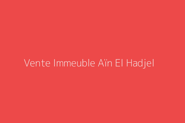 Vente Immeuble F3 M'sila 