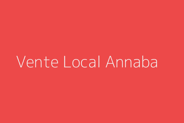 Vente Local  Annaba 