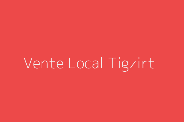 Vente Local  Tizi-Ouzou 