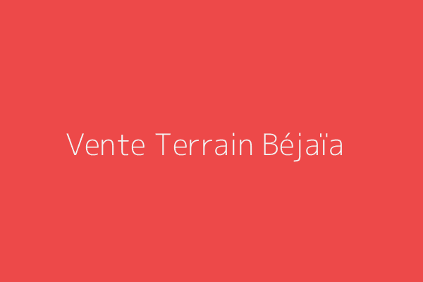 Vente Terrain  Bejaia 