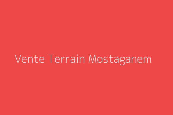 Vente Terrain  Mostaganem 