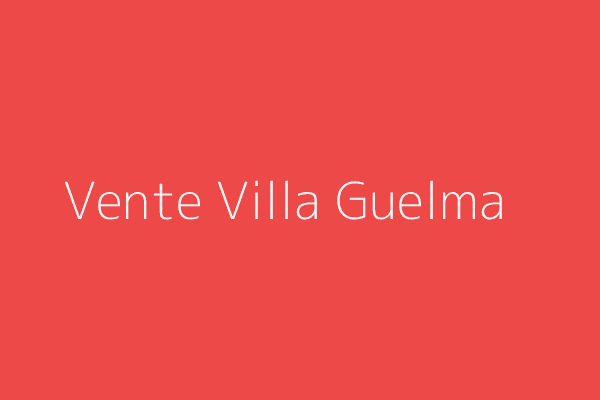 Vente Villa F10 ou +  Guelma 