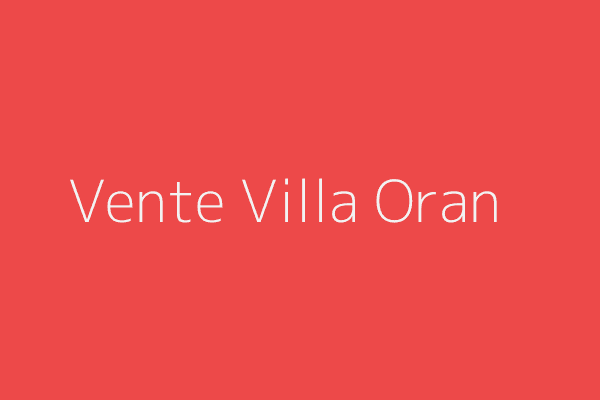Vente Villa F10 ou +  Oran 